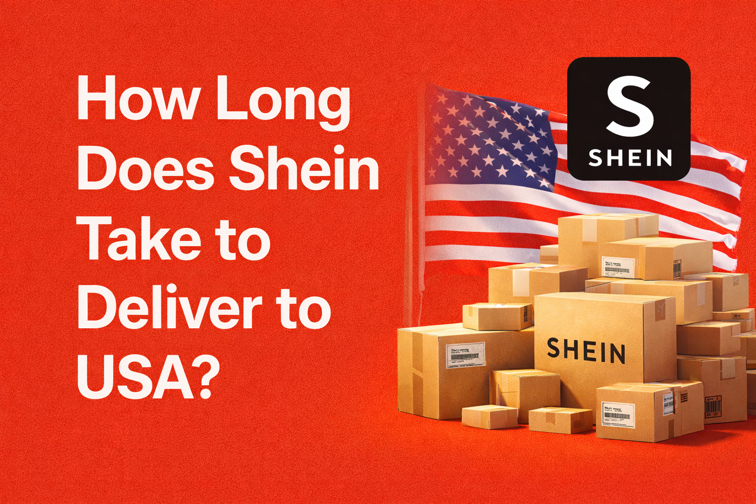 How Long Does Shein Take to Deliver to USA? [Complete 2026 Guide]