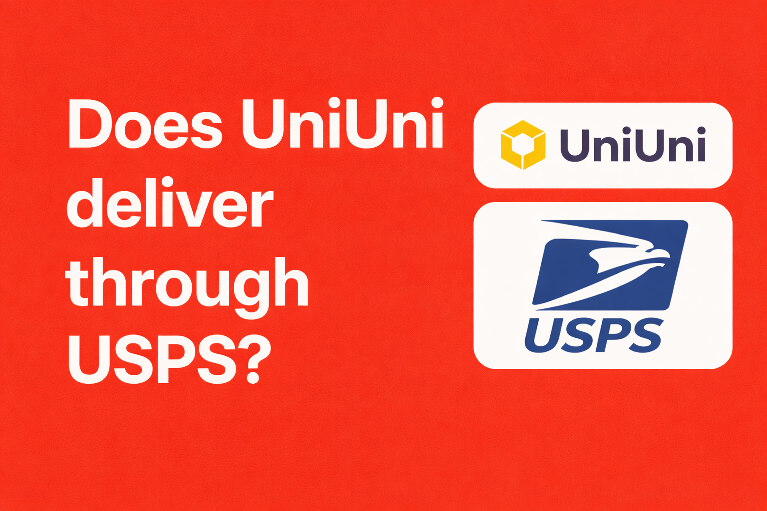 Does UniUni deliver through USPS? [Guide 2026]