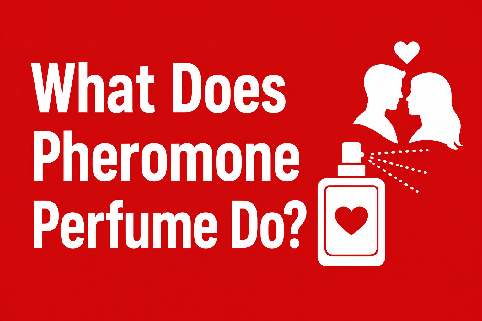 What Does Pheromone Perfume Do? The Truth Behind the Attraction Trend [2026]