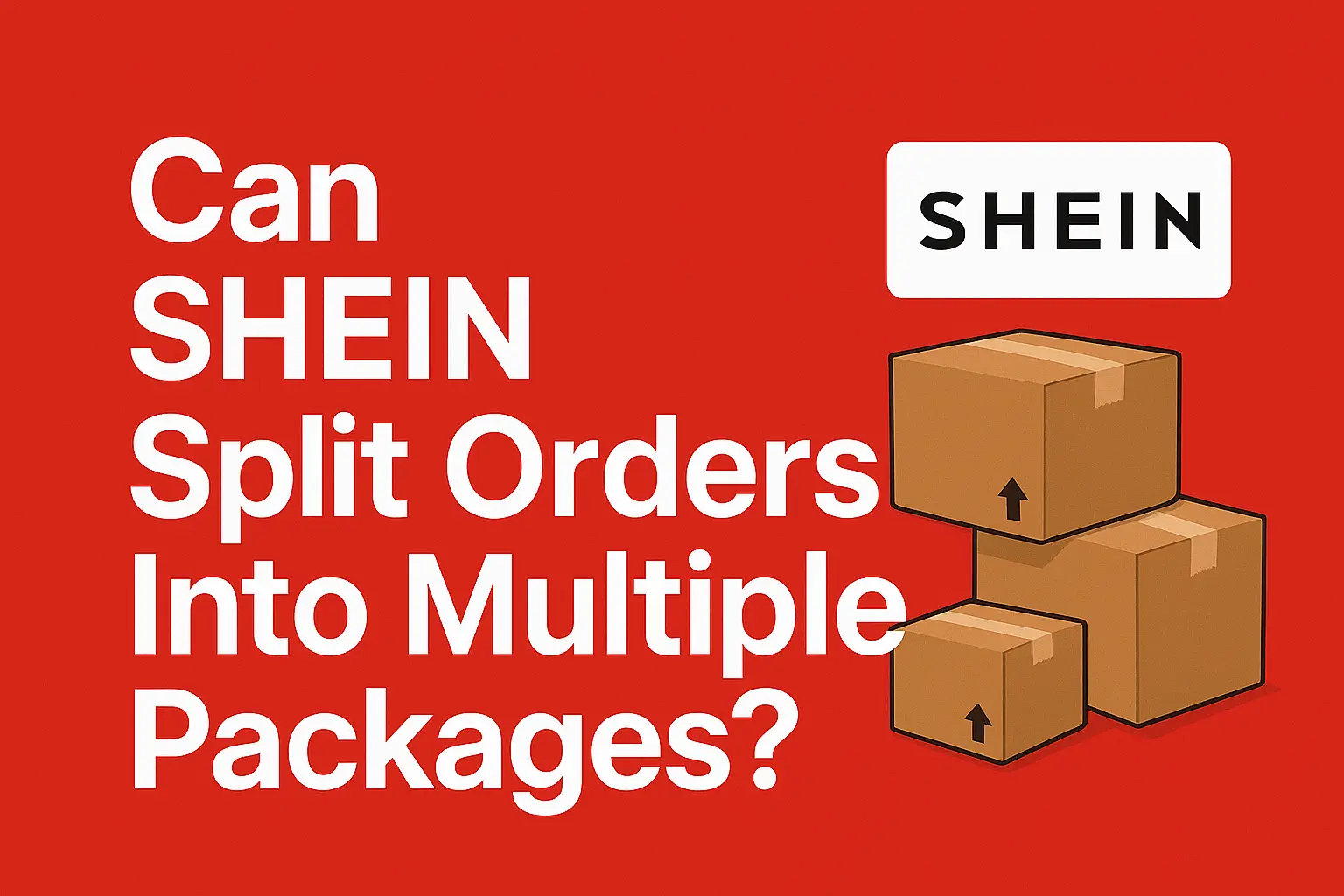 Can Shein split Orders into Multiple Packages [Full guide 2025]